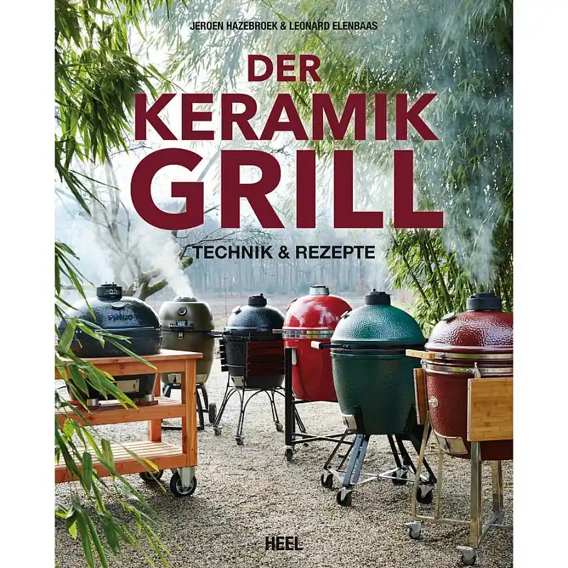 Geprüft Der Keramikgrill - Technik und Rezepte